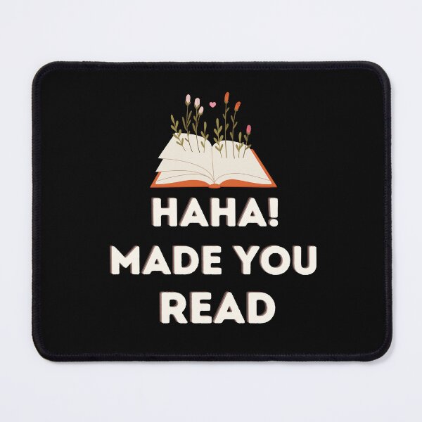 Item preview, Haha Made You Read - Funny Teacher, Librarian, Reading, Read, Gifts For Teachers designed and sold by Pixelart ⭐️⭐️⭐️⭐️⭐️(2k+).