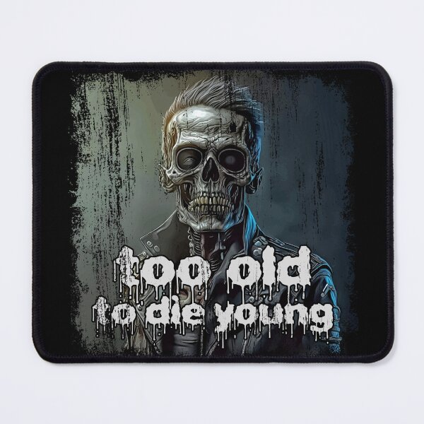Item preview,  too old to die young designed and sold by drizzd.