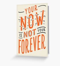 Your Now is Not Your Forever - Turtles All the Way Down Greeting Card