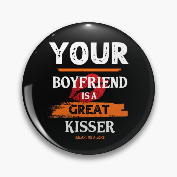 Item preview, Your Boyfriend is a Great Kisser ORANGE Funny designed and sold by NikitaSkyDesign.
