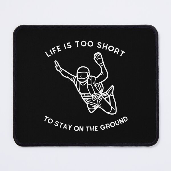 Item preview, Life Is Too Short To Stay On The Ground designed and sold by Fentier.