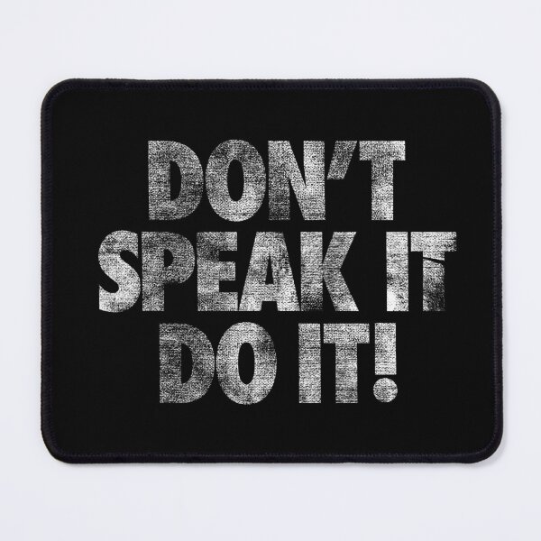 Item preview, DON'T SPEAK IT DO IT! BY SUBGIRL designed and sold by SUBGIRL.