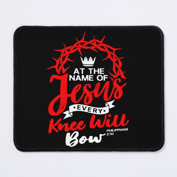 Item preview, At The Name Of Jesus EVERY KNEE WILL BOW - Philippians 2:10 designed and sold by plushism.