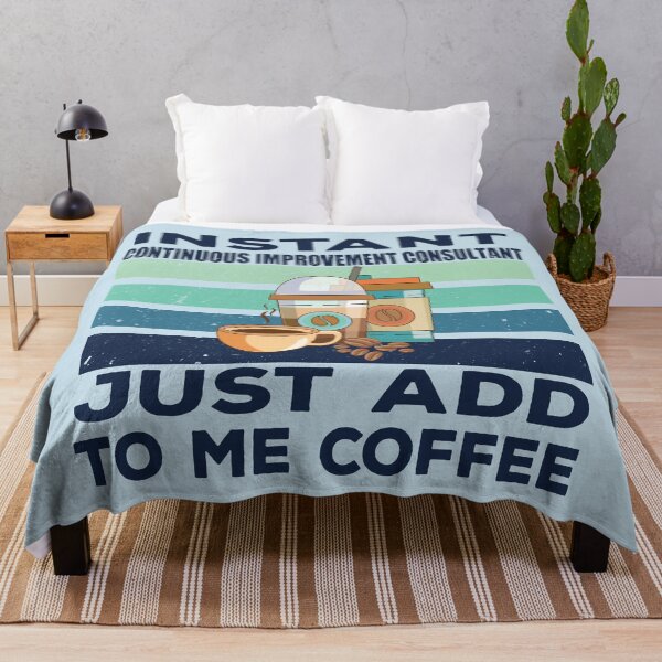 Item preview, Instant continuous improvement consultant just add to me coffee, dark text, consultant, consulting, operations business titles joke, quote, funny job title profession, coffee and job title designed and sold by SGS-.