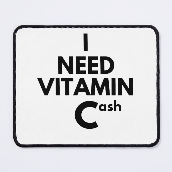 Item preview, I Need Vitamin Cash designed and sold by 5thseason-shop.