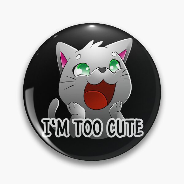Item preview, Im too cute - Cat designed and sold by drawlimon.