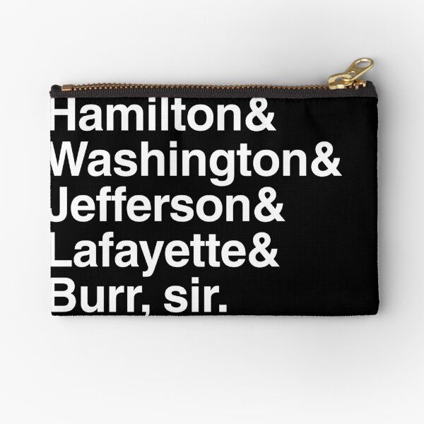 Hamilton- Hamilton & Washington & Jefferson & Lafayette & Burr, sir. Zipper Pouch