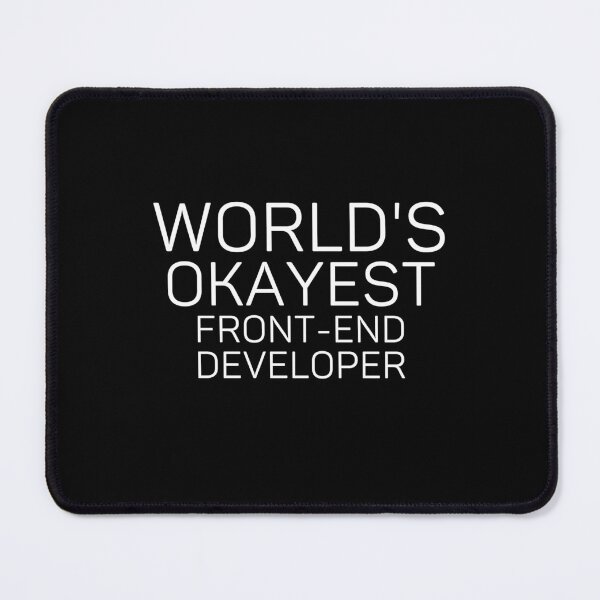 Item preview, World's Okayest Frontend Developer | Gifts for Frontend Developer | Sarcastic Funny Frontend Developer Quote designed and sold by Mohamed5Naser.