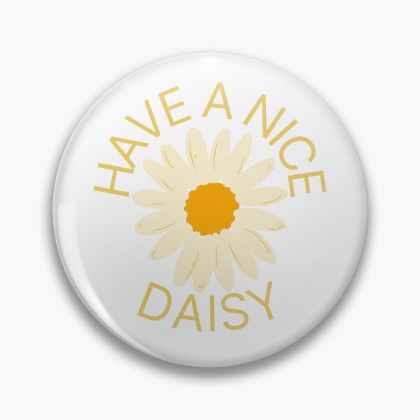 Item preview, Have a Nice Daisy Simple Design designed and sold by St3fy.