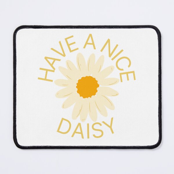 Item preview, Have a Nice Daisy Simple Design designed and sold by St3fy.