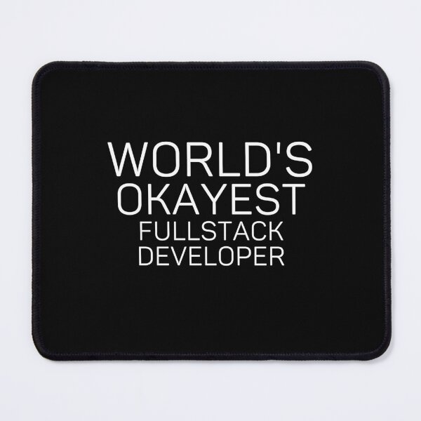 Item preview, World's Okayest Fullstack Developer | Gifts for Fullstack Developer | Sarcastic Funny Fullstack Developer Quote designed and sold by Mohamed5Naser.