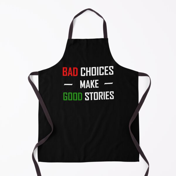 Item preview, Bad choices make good stories designed and sold by Sunset Design.