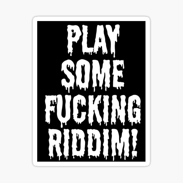 Artikel-Vorschau von Spielen Sie etwas verdammtes Riddim, designt und verkauft von dbusk.