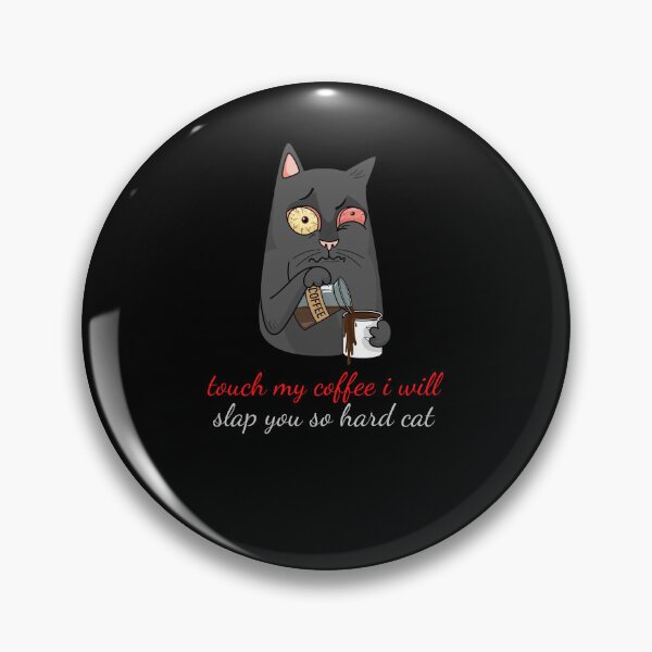 Item preview, touch my coffee i will slap you so hard cat designed and sold by koki4you.