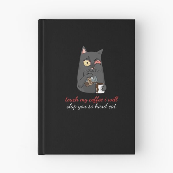 Item preview, touch my coffee i will slap you so hard cat designed and sold by koki4you.