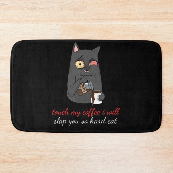 Item preview, touch my coffee i will slap you so hard cat designed and sold by koki4you.