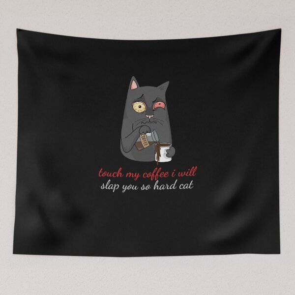 Item preview, touch my coffee i will slap you so hard cat designed and sold by koki4you.
