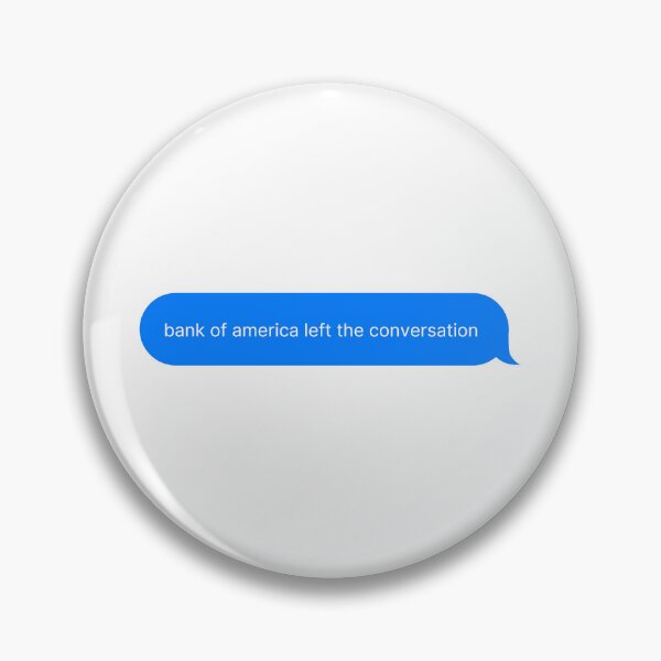 Item preview, bank of america left the conversation designed and sold by Paradise Store.