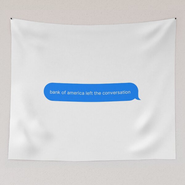 Item preview, bank of america left the conversation designed and sold by Paradise Store.