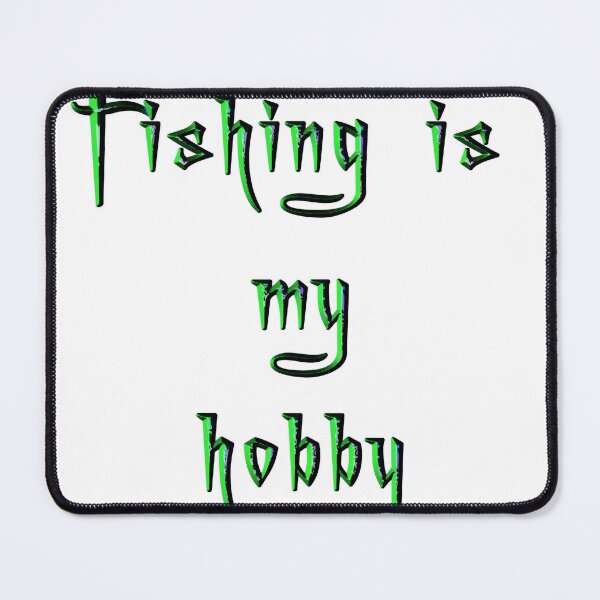 Item preview, Fishing is my hobby designed and sold by Rbl20.