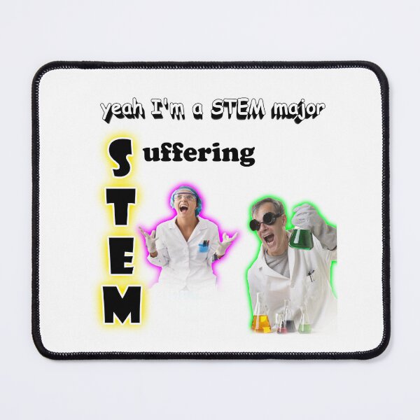 Item preview, Yeah I'm a STEM Major - Suffering designed and sold by snazzyseagull.