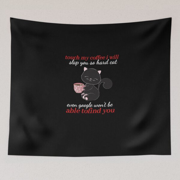 Item preview, touch my coffee i will slap you so hard cat designed and sold by koki4you.
