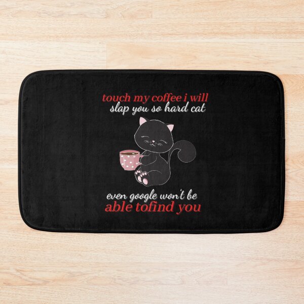 Item preview, touch my coffee i will slap you so hard cat designed and sold by koki4you.