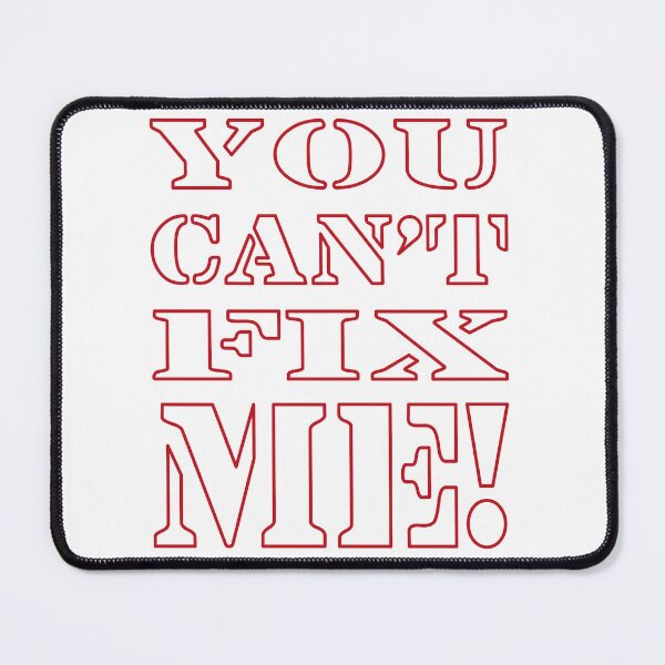 Item preview, You Can't Fix Me! Red Outline designed and sold by MotherOfRuby.