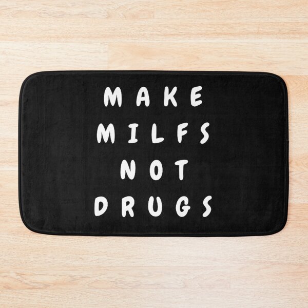Item preview, make milfs not drugs designed and sold by chawistore ⭐⭐⭐⭐⭐.