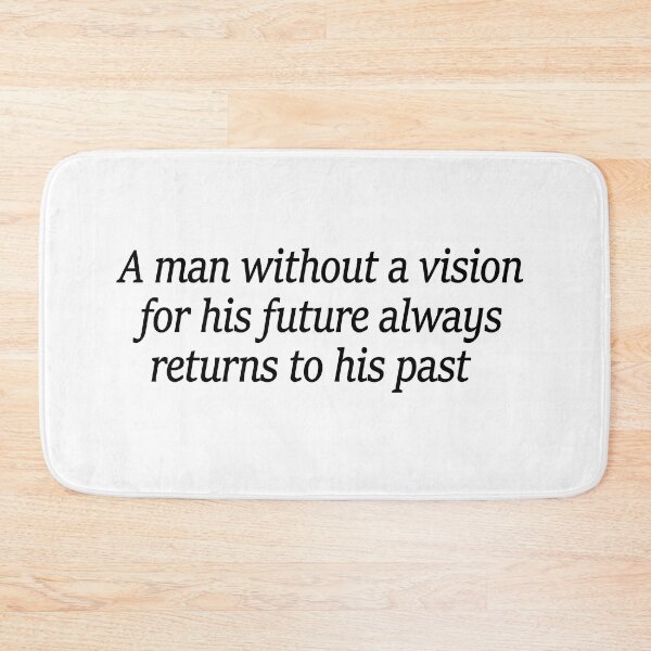 Item preview, A man without a Vision for his future always returns to his past.! designed and sold by Positive Mindzet!.