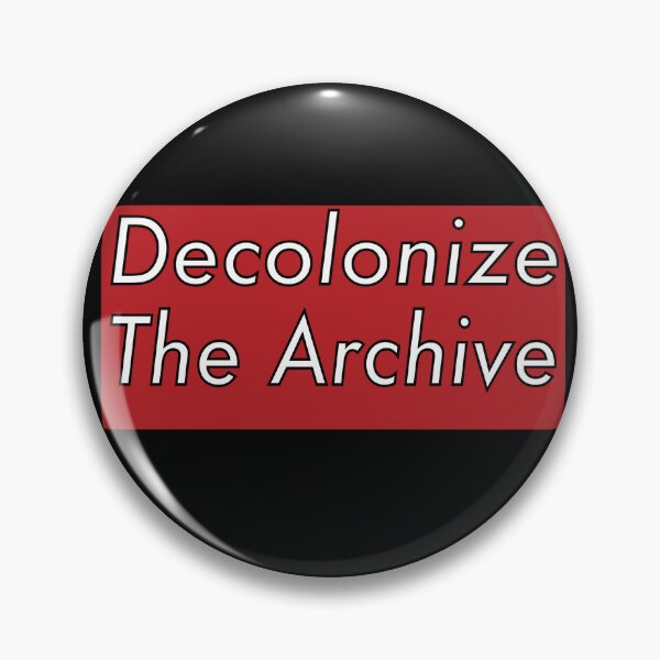 Item preview, Decolonize The Archive - Decolonization designed and sold by jolabrese.