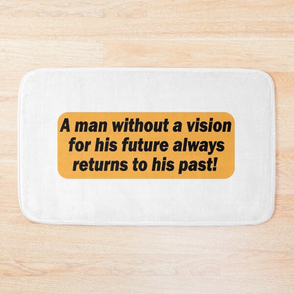 Item preview, A man without a vision for his future always returns to his past designed and sold by Positive Mindzet!.
