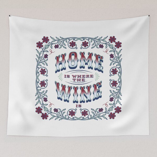 Artikelvorschau, Herzerwärmende Weinausdrücke: „Home is Where the Wine is“-Kunstwerk entworfen und verkauft von Gabba Delgado.