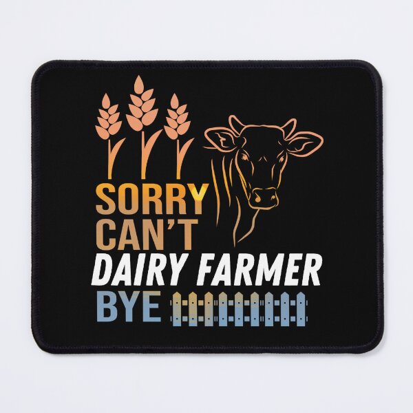 Item preview, Sorry. Can't. I'm a Dairy Farmer. Bye! designed and sold by FarmsteadAcers.