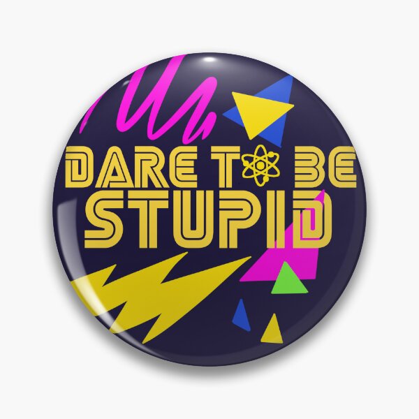 Item preview, Dare to be Stupid designed and sold by FroggyInk.