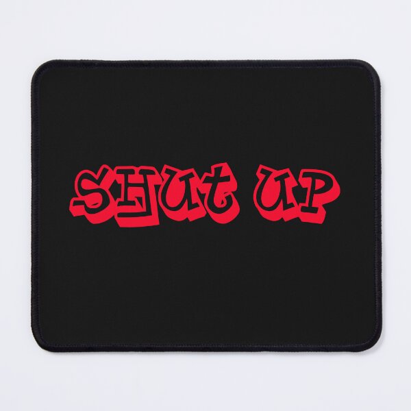 Item preview, Shut up designed and sold by nuttylass1.