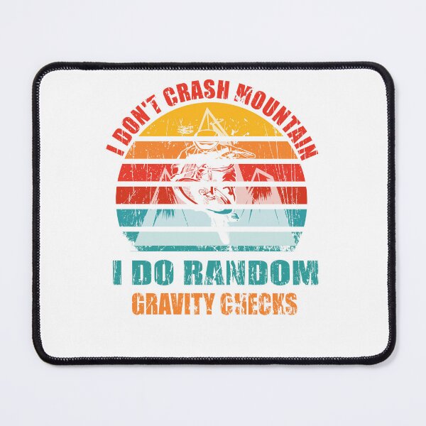 Item preview, I don't crash mountain, I do random cravity checks, Funny Motocross, gifts, mountain biking designed and sold by stapodstore.