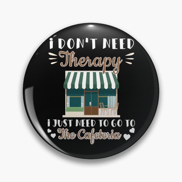 Item preview, I Don't Need Therapy Funny Cafeteria Life Cafeteria Manager designed and sold by StrongShirts.