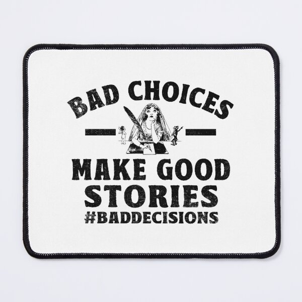 Item preview, Bad Choices, Make Good Stories, Sarcastic Saying Gifts designed and sold by TonySpencer.