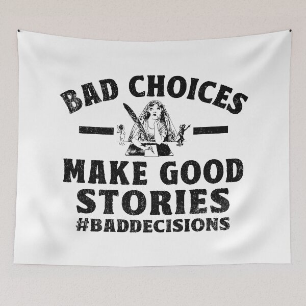 Item preview, Bad Choices, Make Good Stories, Sarcastic Saying Gifts designed and sold by TonySpencer.