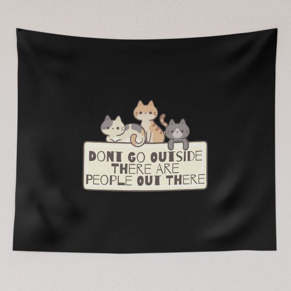 Item preview, Dont Go Outside There Are People Out There designed and sold by koki4you.