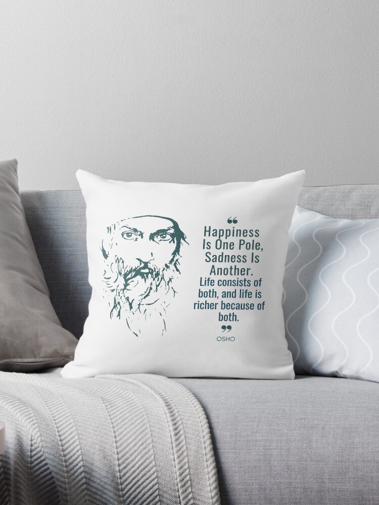 Find Inspiration and Motivation in Osho s Quotes on Life Pillow for Sale by NandanG Redbubble