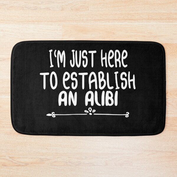 Item preview, i'm just here to establish an alibi, Funny Men's, Funny Guys, cool , Sarcastic,Funny Crim designed and sold by stapodstore.
