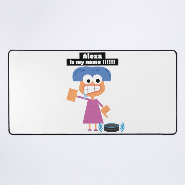 Item preview, Alexa, is my name? Alexa Meme Funny LOL Alexa Is My Name Give It Back designed and sold by doseofwin.