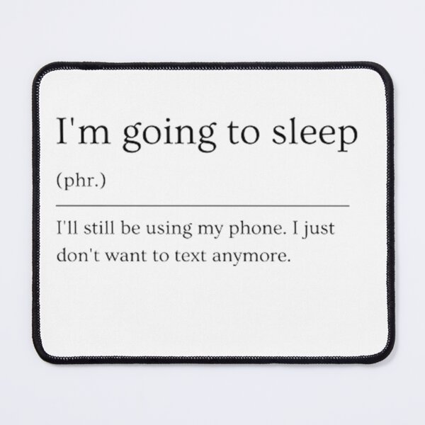 Item preview, I'm going to sleep | Funny Dictionary Definition designed and sold by ED-TDesigns.