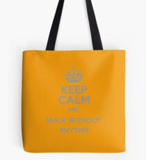 Keep Calm and Walk without rhythm Tote Bag