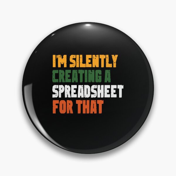 Item preview, I'm Silently Creating A Spreadsheet For That designed and sold by sami david ⭐⭐⭐⭐⭐.