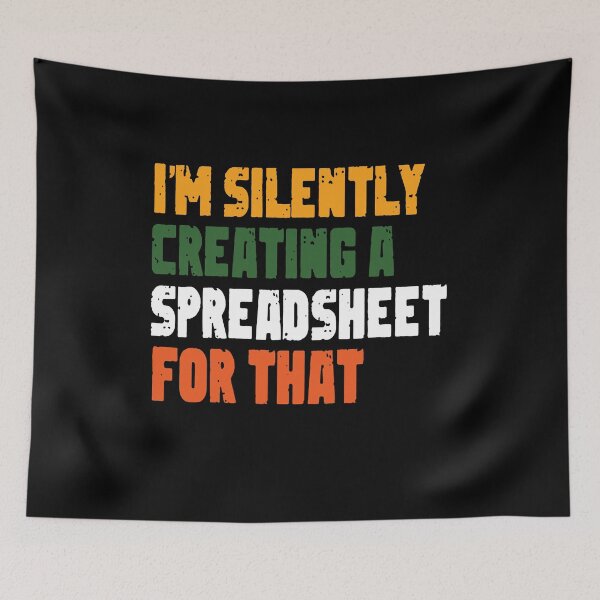 Item preview, I'm Silently Creating A Spreadsheet For That designed and sold by sami david ⭐⭐⭐⭐⭐.