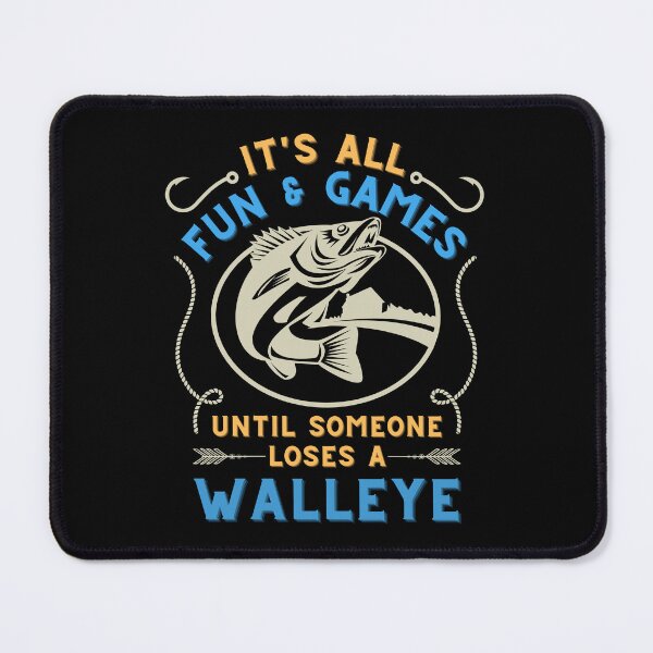 Item preview, It's All Fun and Games Until Someone Loses a Walleye Funny Fishing Family Friends Trip designed and sold by Moremonclub.