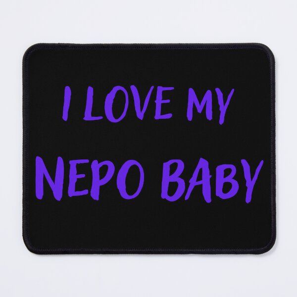 Item preview, I love my nepo baby designed and sold by Conrad-Geordz.